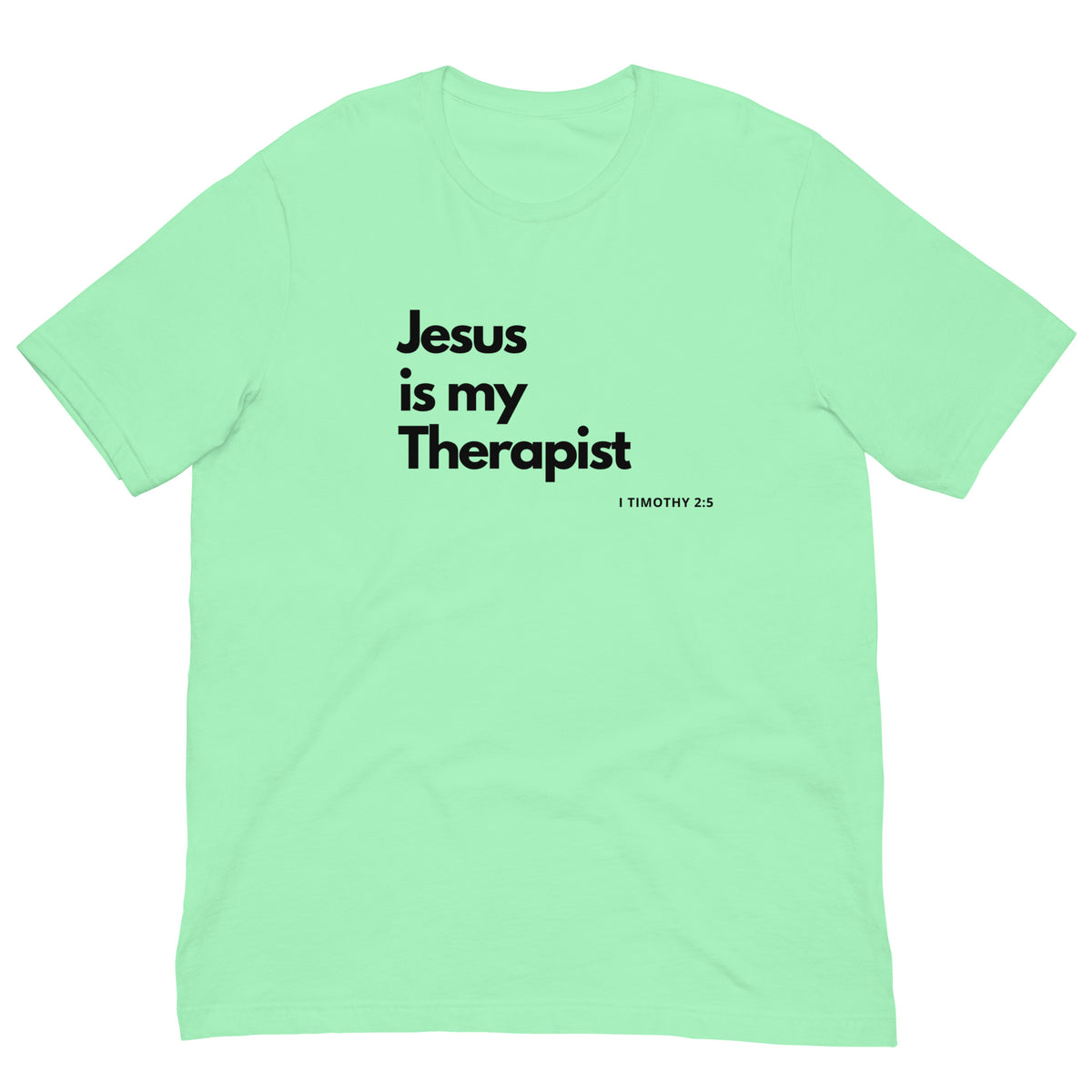 Jesus is my Therapist t-shirt in mint green with bold black text, inspired by 1 Timothy 2:5.