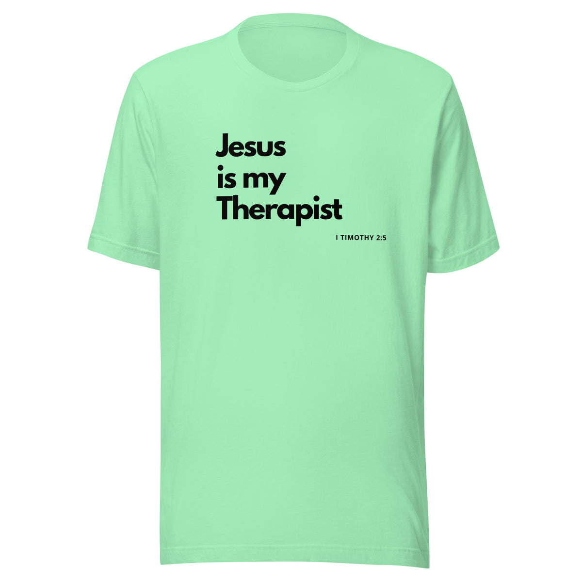 Light green t-shirt with the text 'Jesus is my Therapist' and reference to I Timothy 2:5.